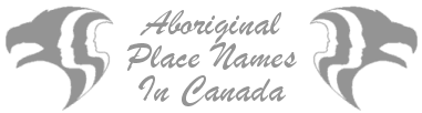 ABORIGINAL PLACE NAMES IN CANADA
