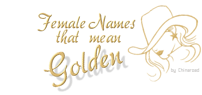 Female Names that mean GOLDEN