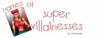 Names of SUPER VILLAINESSES FROM FICTION